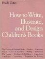 How to Write Illustrate and Design Children's Books