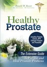 Healthy Prostate The Extensive Guide To Prevent and Heal Prostate Problems Including Prostate Cancer BPH Enlarged Prostate and Prostatitis