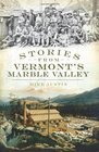 Stories from Vermont's Marble Valley