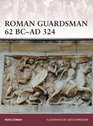 Roman Guardsman 62 BC-AD 324 (Warrior)