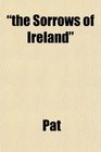 the Sorrows of Ireland