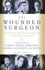 The Wounded Surgeon Confession and Transformation in Six American Poets