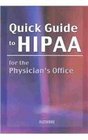 Quick Guide to HIPAA for the Physician's Office