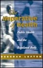 The Imperative of Health  Public Health and the Regulated Body
