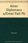 Amer Diplomacy a/Emer Patt Pb
