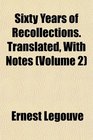 Sixty Years of Recollections Translated With Notes