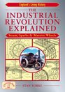 The Industrial Revolution Explained Steam Sparks and Massive Wheels