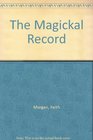 The Magickal Record