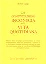 La comunicazione inconscia nella vita quotidiana