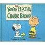 You're Not Elected Charlie Brown