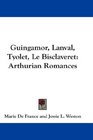 Guingamor Lanval Tyolet Le Bisclaveret Arthurian Romances