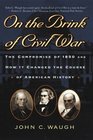 On the Brink of Civil War The Compromise of 1850 and How It Changed the Course of American History  The Compromise of 1850 and How It Changed the Course  History