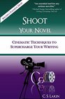 Shoot Your Novel Cinematic Techniques to Supercharge Your Writing