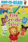 Five Grrific Tales Friends Forever / Daniel Goes Camping / CleanUp Time / Daniel Visits the Library / Baking Day