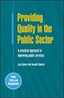 Providing Quality in the Public Sector A Practical Approach to Improving Public Services