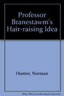Professor Branestawm's Hairraising Idea