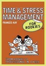 Time and Stress Management for Rookies