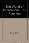 The World of International Tax Planning