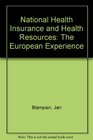 National Health Insurance and Health Resources The European Experience