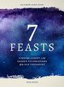 7 Feasts Finding Christ in the Sacred Celebrations of the Old Testament