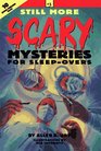 Still more scary mysteries for sleepovers