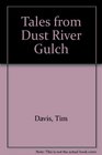 Tales from Dust River Gulch