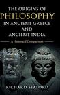 The Origins of Philosophy in Ancient Greece and Ancient India A Historical Comparison