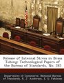 Release of Internal Stress in Brass Tubing Technological Papers of the Bureau of Standards No 285