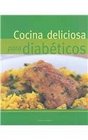Cocina Deliciosa Para Diabeticos/ Delicious cuisine for diabetics