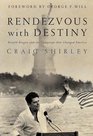 Rendezvous with Destiny Ronald Reagan and the Campaign That Changed America