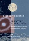 Universo extravagante/ Extravagent Universe