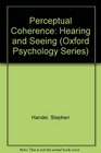 Perceptual Coherence Hearing and Seeing