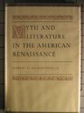 Myth and Literature in the American Renaissance