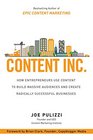 Content Inc How Entrepreneurs Use Content to Build Massive Audiences and Create Radically  Successful Businesses