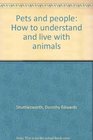 Pets and people How to understand and live with animals