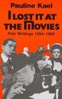I Lost It at the Movies Film Writings 19541965