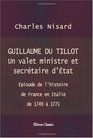 Guillaume du Tillot Un valet ministre et secrtaire d'tat pisode de l'histoire de France en Italie de 1749  1771