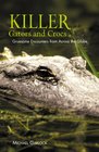 Killer Gators and Crocs Gruesome Encounters from Across the Globe