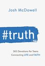 Truth 365 Devotions for Teens Connecting Life and Faith