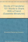 Words of Friendship 101 Words to Share With a Friend