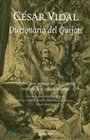 Diccionario Del Quijote/ The Dictionary of Quijote La Obra Para Entender De Los Libros Esenciales De La Cultura Universal
