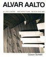 Alvar Aalto A Life's Work Architecture Design and Art