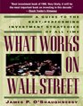 What Works on Wall Street A Guide to the BestPerforming Investment Strategies of All Time