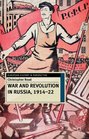 War and Revolution in Russia 191422 The Collapse of Tsarism and the Establishment of Soviet Power