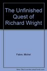 The Unfinished Quest of Richard Wright