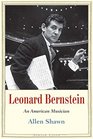 Leonard Bernstein An American Musician