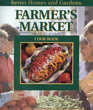 Farmer's Market Cook Book (Better Homes and Gardens)