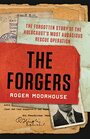 The Forgers The Forgotten Story of the Holocaust's Most Audacious Rescue Operation