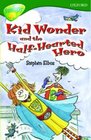 Oxford Reading Tree Stage 12 TreeTops More Stories C Kid Wonder and the HalfHearted Hero