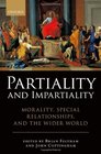 Partiality and Impartiality Morality Special Relationships and the Wider World